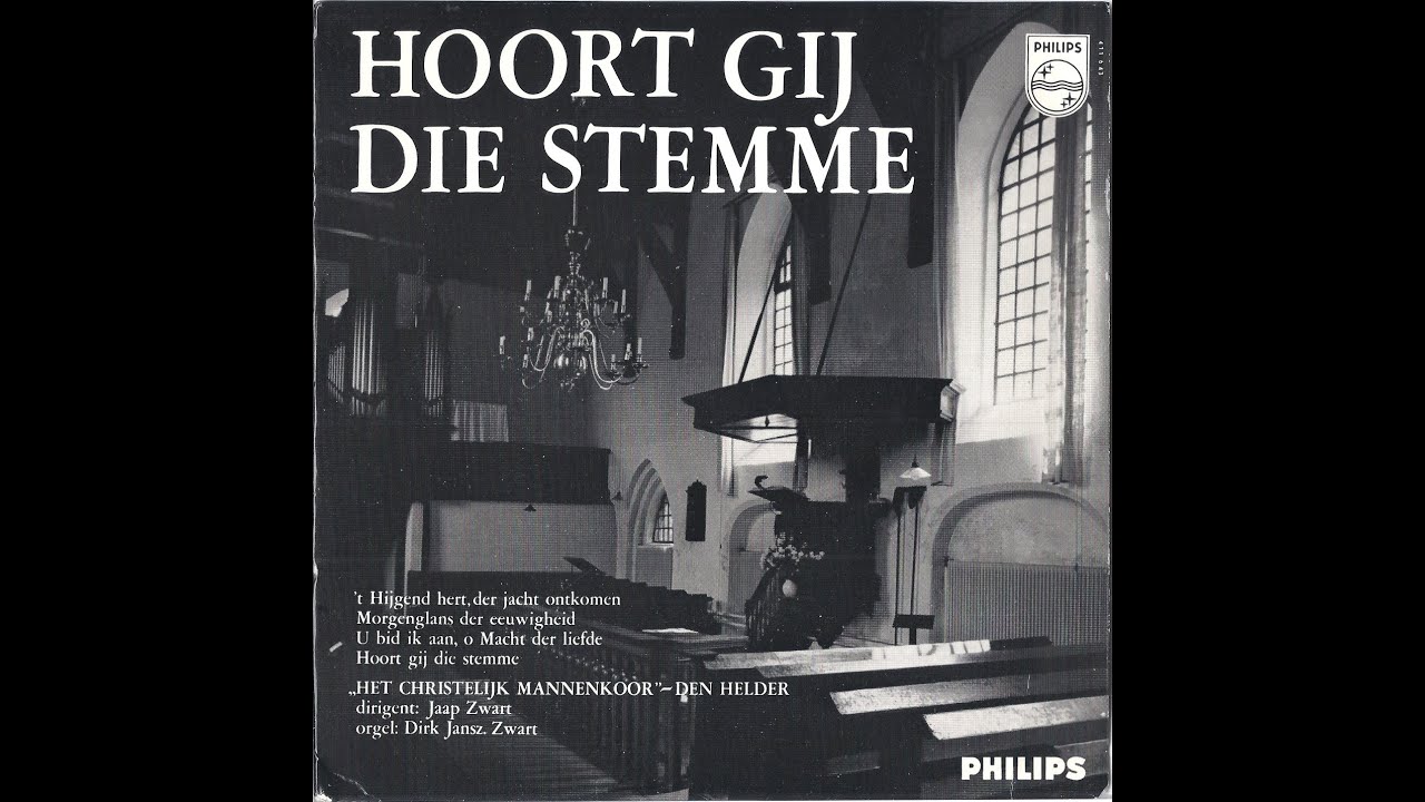 Hoort gij die stemme – Het Chr. mannenkoor ‘Den Helder’ o.l.v. Jaap Zwart ; orgel: Dirk Jansz. Zwart