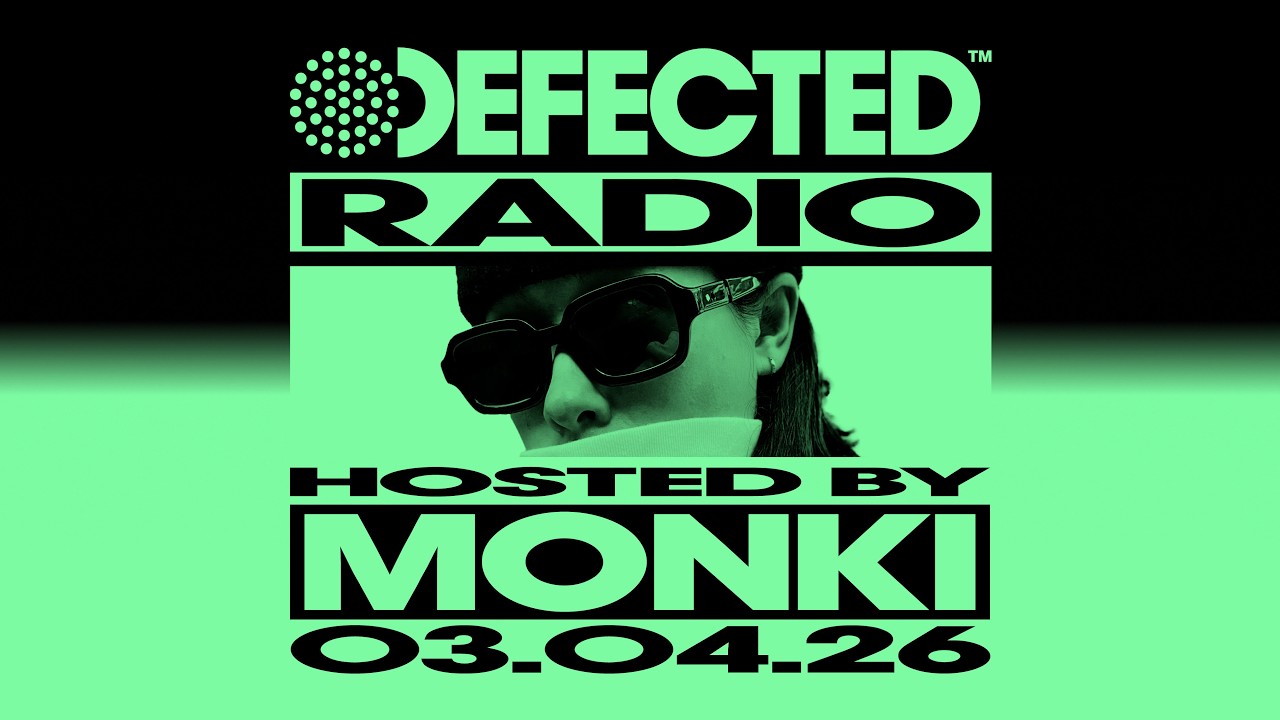 Defected Radio Show Hosted by Monki 03.04.26