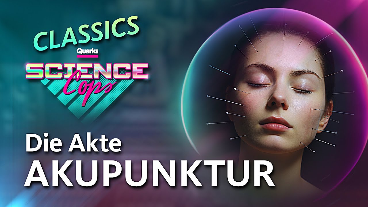 Akupunktur: ABERGLAUBE oder Allheilmittel? | Podcast #36 (Mai 2022) | Quarks Science Cops