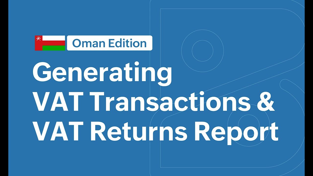Generating VAT Transactions and the VAT Return Report - Zoho Books - Oman Edition