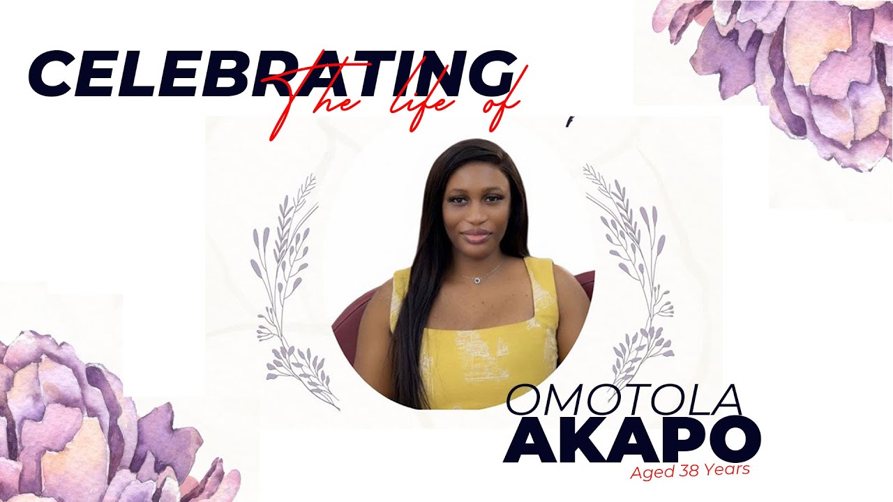 CELEBRATING THE LIFE OF OMOTOLA AKAPO ( AGED 38 YRS)