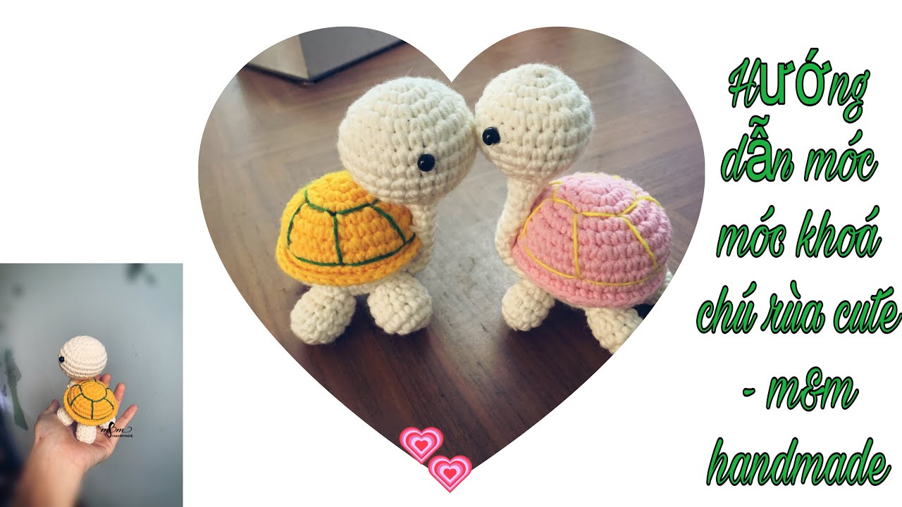 Hướng dẫn móc móc khoá rùa cute - m&m handmade