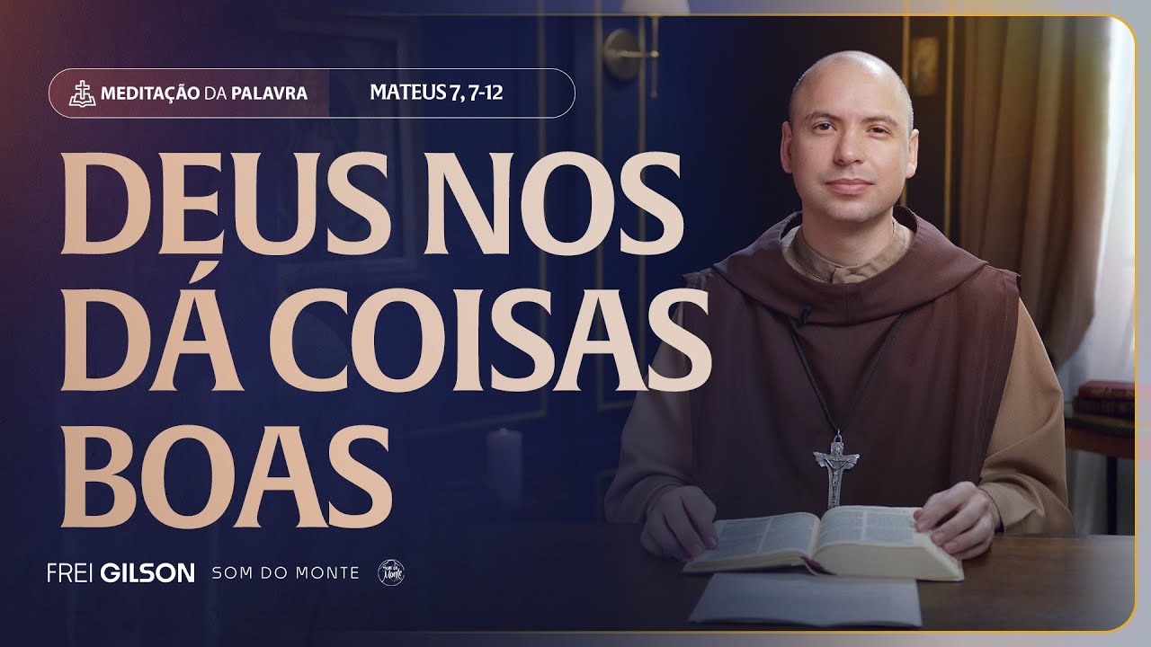 Deus nos d&aacute; coisas boas | (Mateus 7, 7-12) #2283
