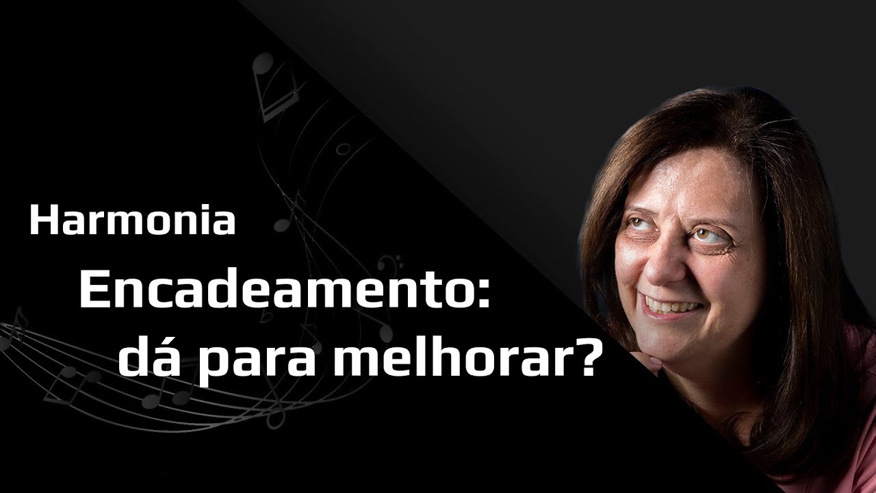 Harmonia - Encadeamento: dá para melhorar?