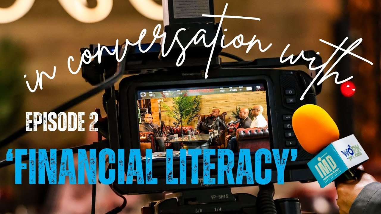 Financial Literacy - Episode 2