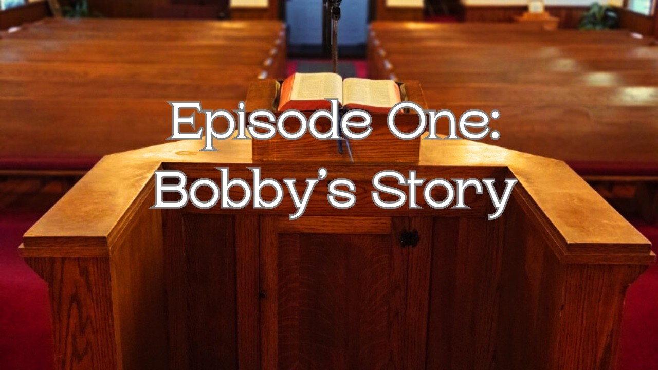 Episode One: Bobby's Story