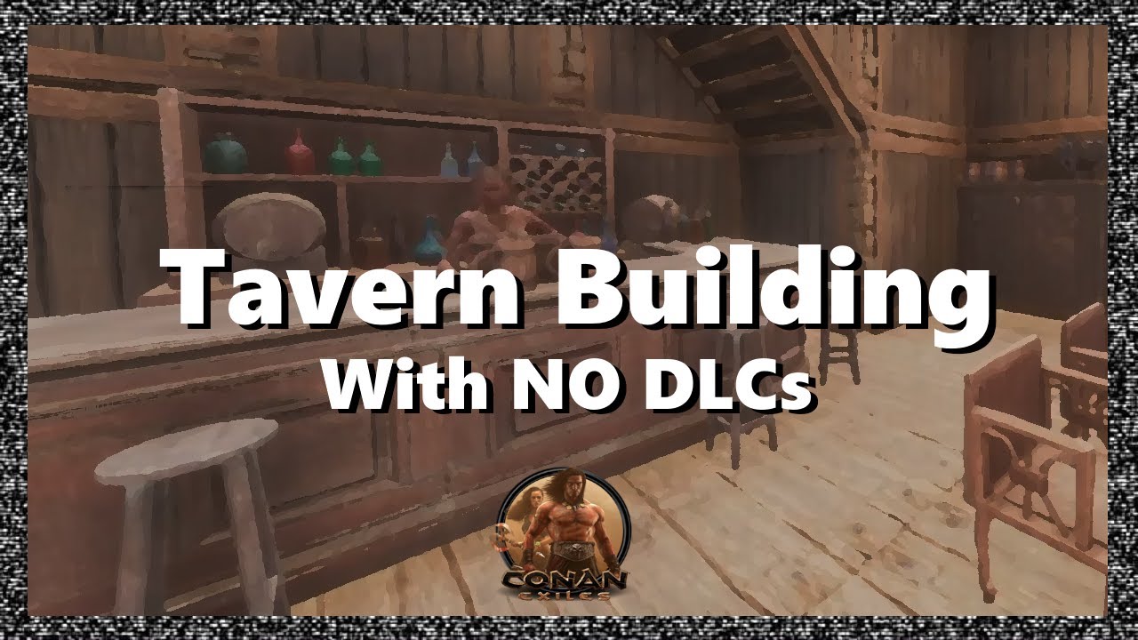 Build your own Tavern with NO DLCs! - Conan Exiles