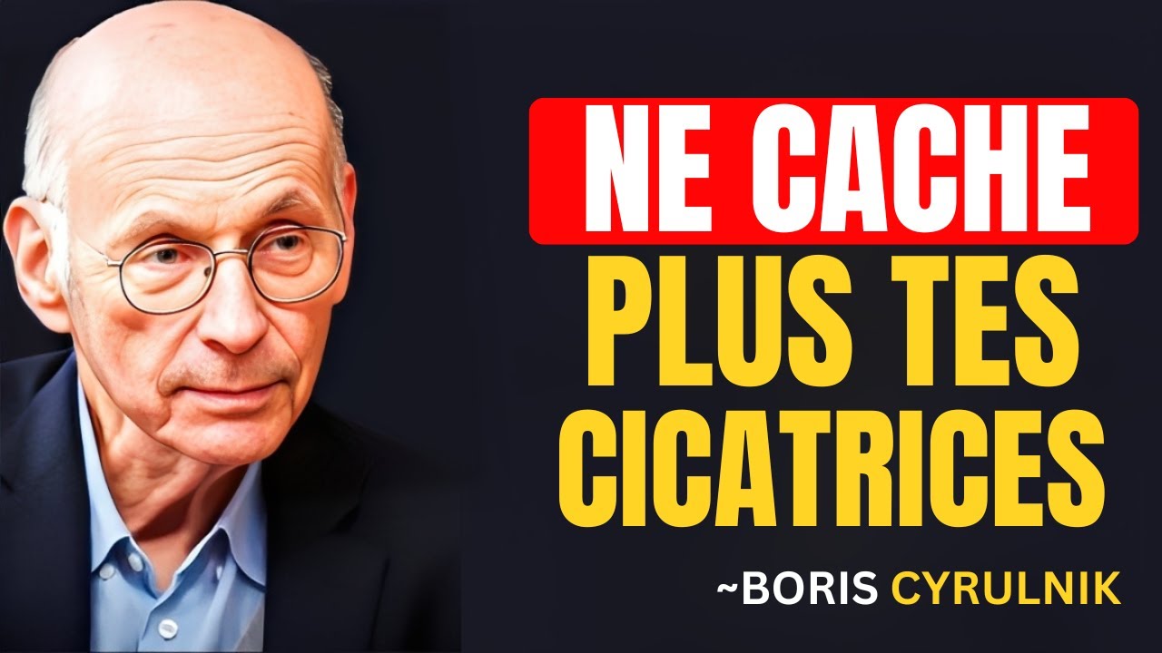 Les cicatrices du pass&eacute; ne vous brisent pas : elles r&eacute;v&egrave;lent votre force cach&eacute;e | Boris Cyrulnik