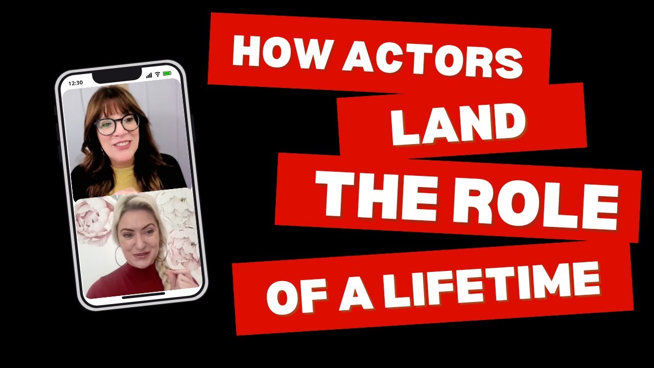 HOW TO LAND THE ROLE OF A LIFETIME [YOU]
