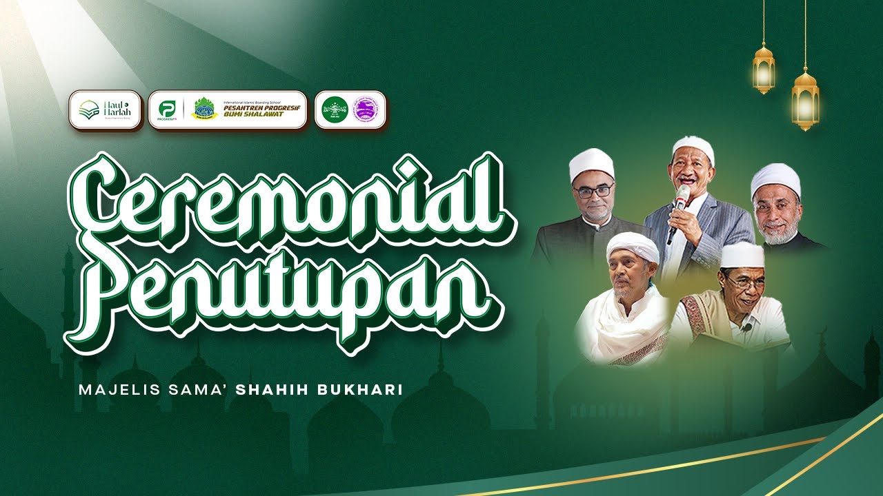 🔴 CEREMONIAL PENUTUPAN MAJELIS SAMA' & KHATMIL KITAB SHAHIH AL-BUKHARI | PP. PROGRESIF BUMI SHALAWAT