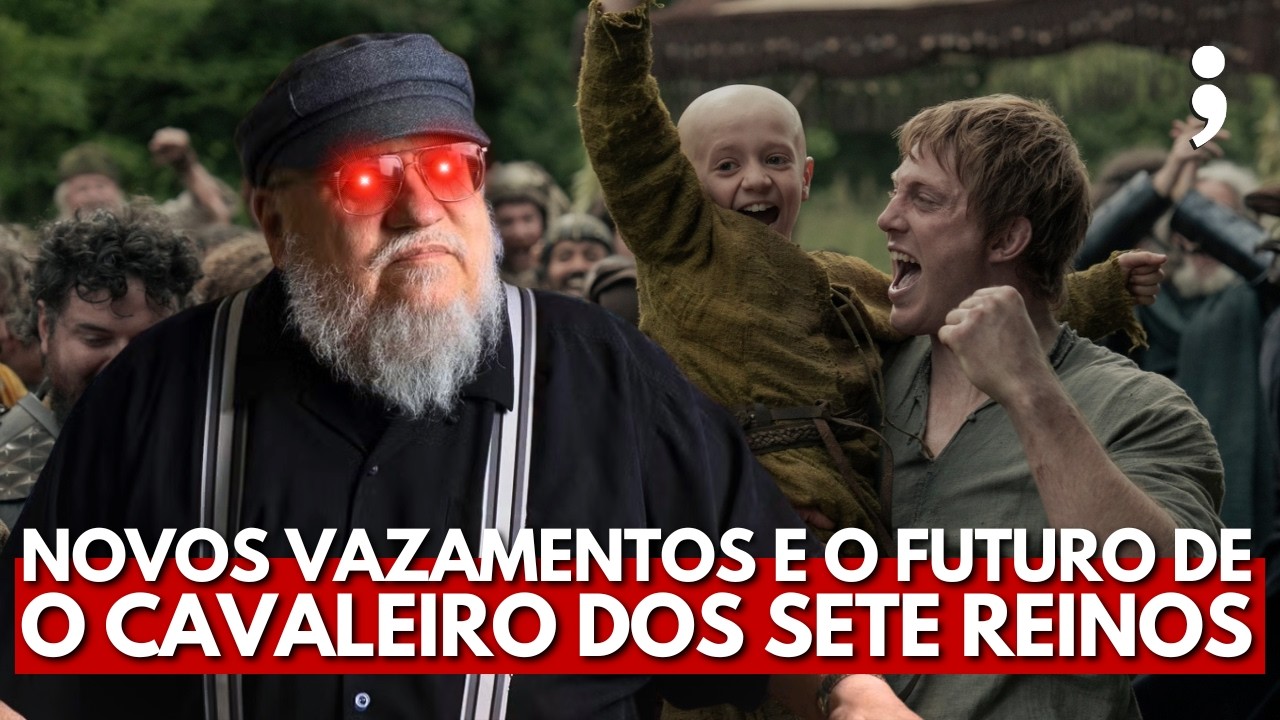 Novas POLÊMICAS, VAZAMENTOS e o FUTURO DE O CAVALEIRO DOS SETE REINOS!