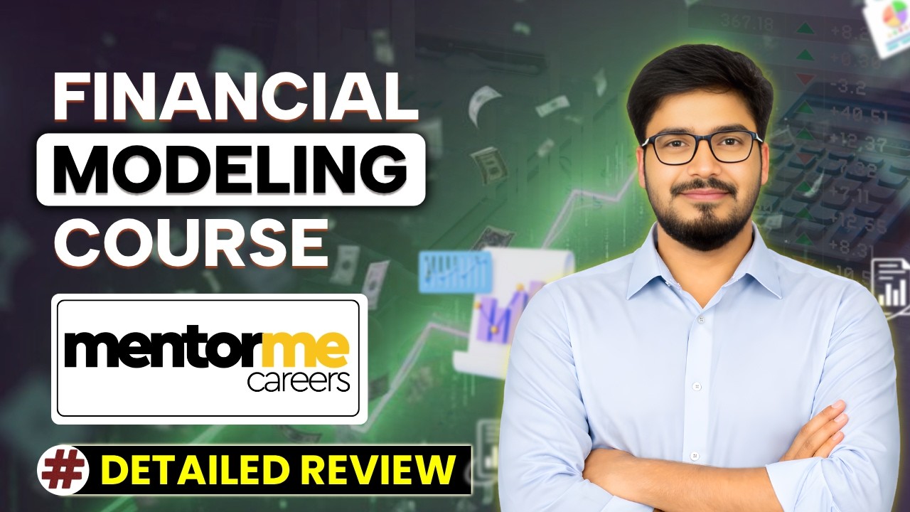 Mentor Me Careers Financial Modeling Course Detailed Review 