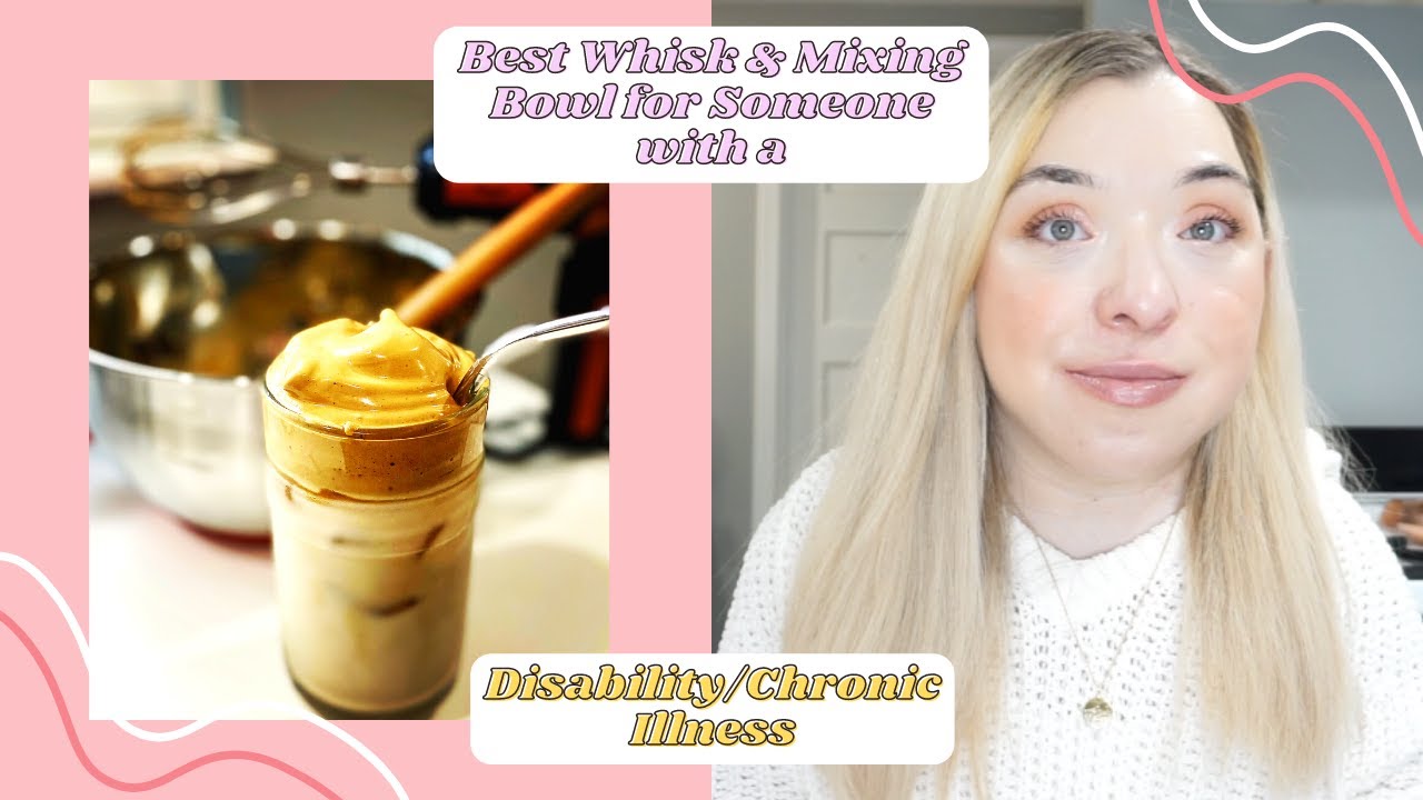 Best Whisk and Mixing Bowl For Someone with a Disability or Chronic Illness | Olivia Kite