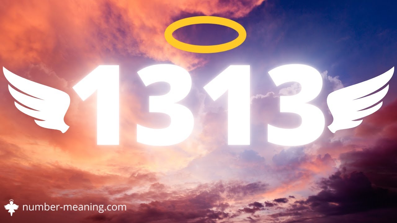ANGEL NUMBER 1313 : Meaning