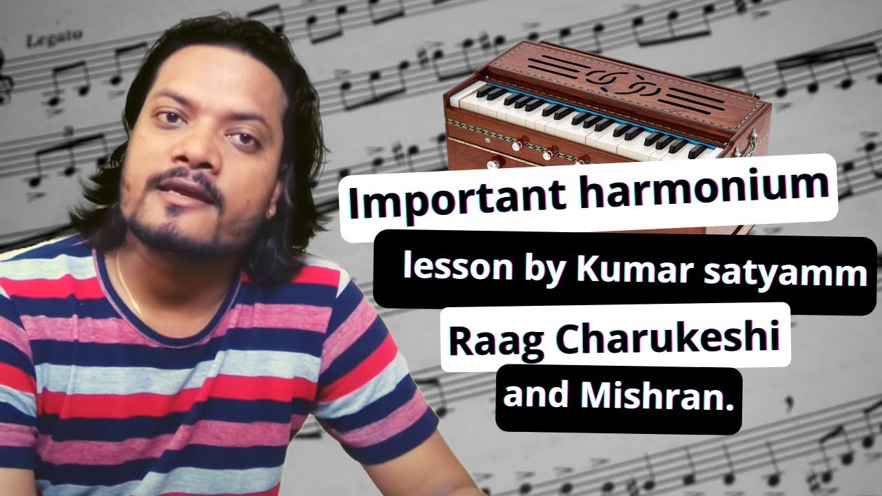 Important harmonium lesson by Kumar satyamm- part-5 raag charukeshi and Mishran.