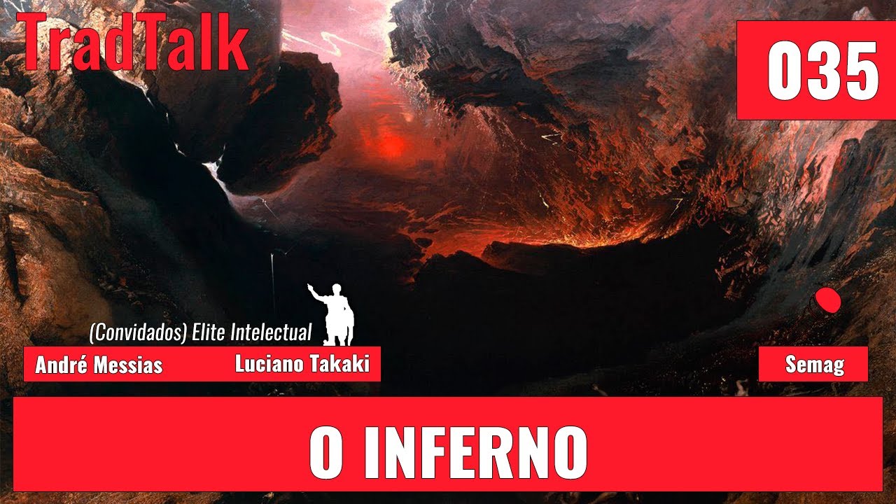 TradTalk Podcast #035 - O Inferno