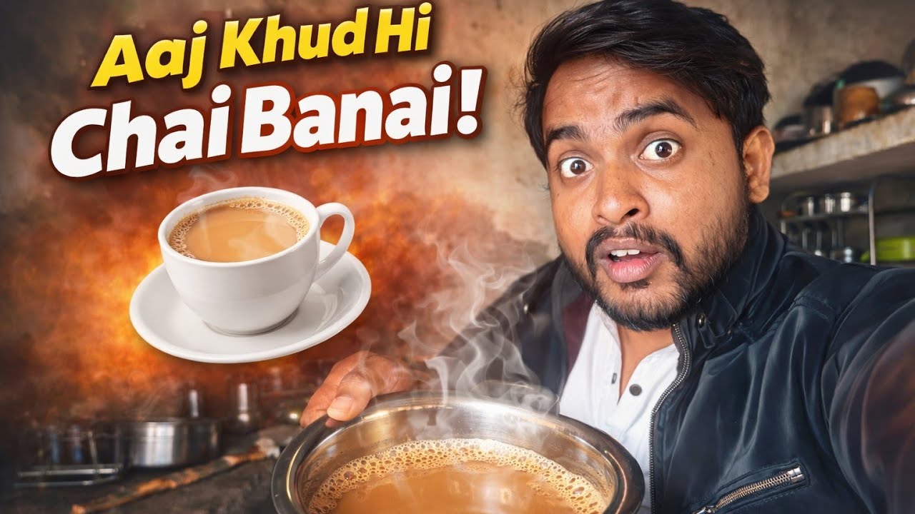 Aaj Khud Hi Chai Banai – Banai Ghar Ki Chai!