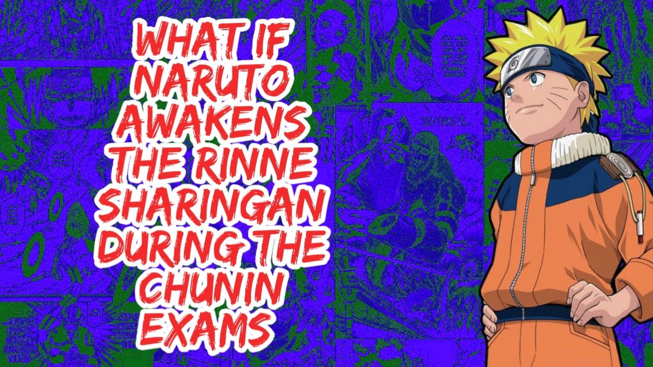 What if Naruto Awakens The Rinne Sharingan During The Chunin Exams | Part 1