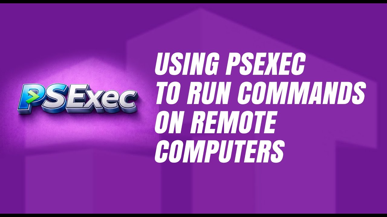 How to Use PsExec Tool to Run Commands on Remote Computers
