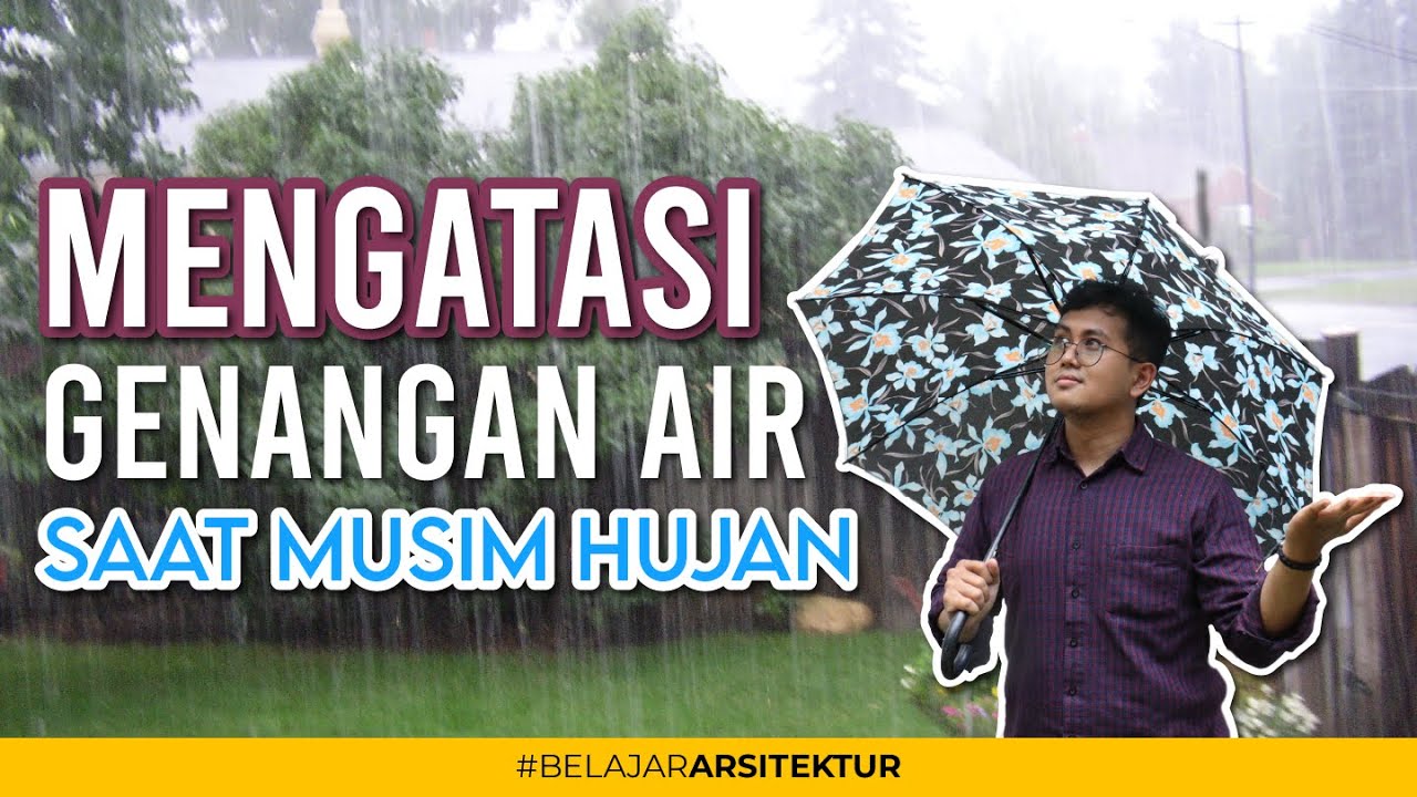CARA ATASI GENANGAN AIR DIMUSIM HUJAN | SOLUSI ANTI BANJIR