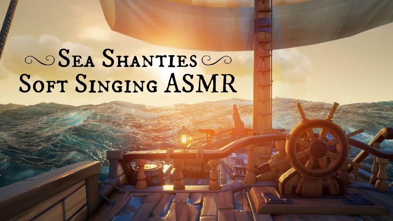 ASMR 🏝️ Softly Sung Sea Shanties While Sailing 🏴‍☠️ Sea of Thieves