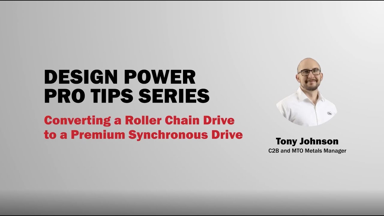 How to Convert a Roller Chain Drive to a Premium Synchronous Drive | Design Power™ Pro Tips Series