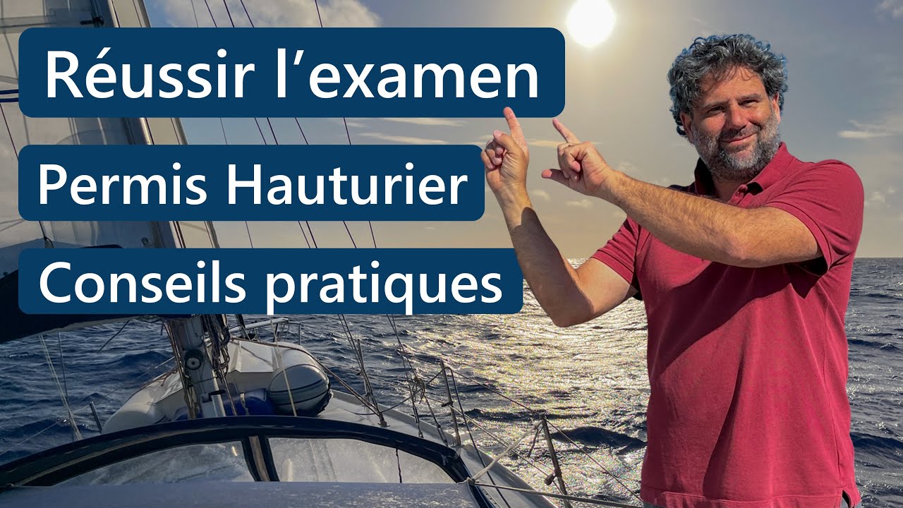 Reussir l'examen du PERMIS HAUTURIER - Conseils pratiques
