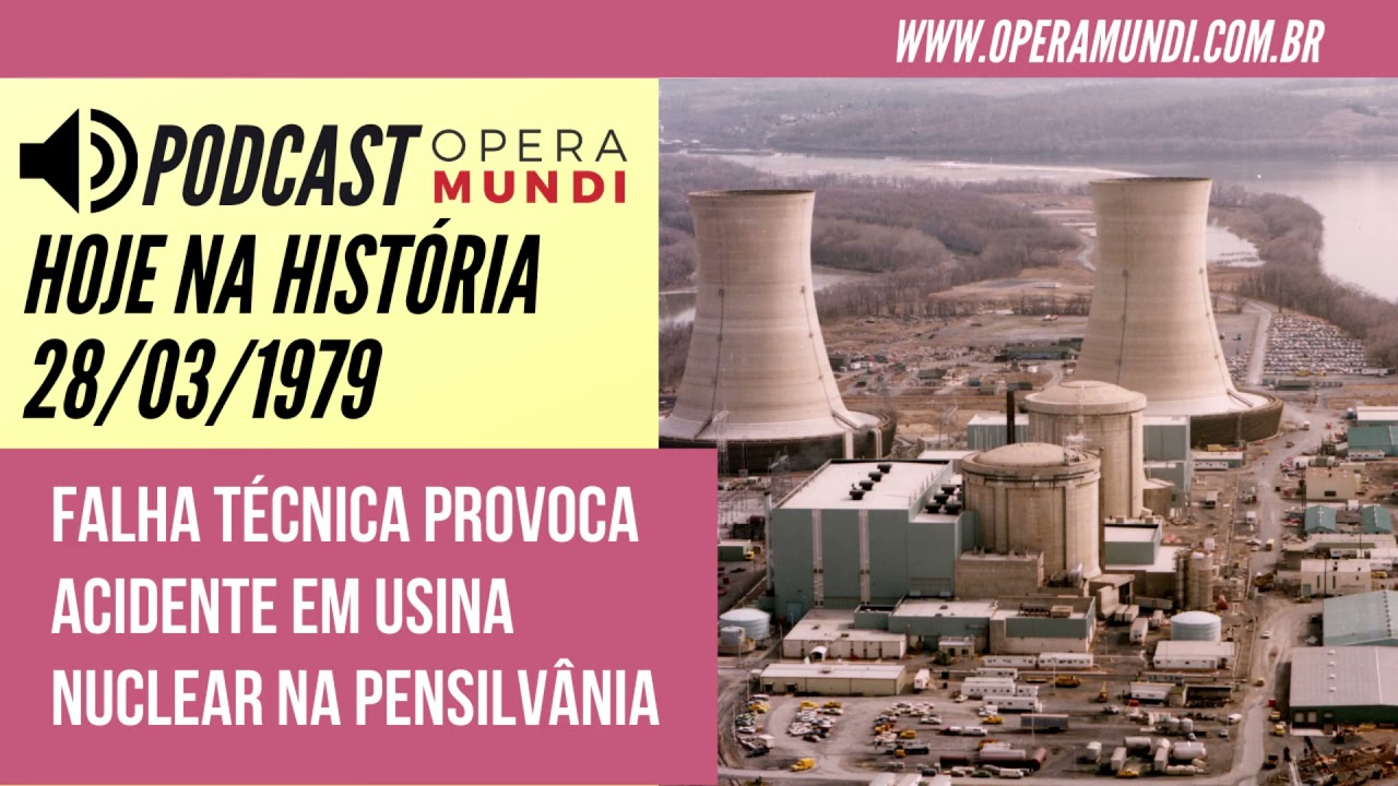 O mais grave acidente nuclear nos Estados Unidos! Hoje na História, 28/03/1979