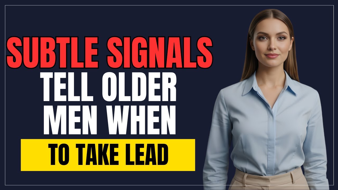 5 Subtle Signals That Tell an Older Man to Take the Lead