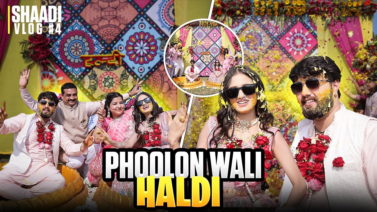 PHOOLON WALI HALDI 😍😁 PT:2 || SHAADI VLOG #4 
