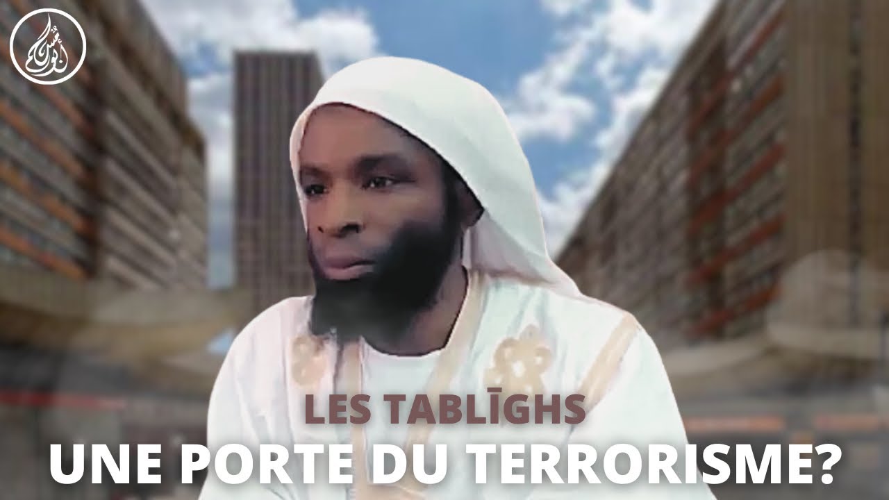 Les Tablīghs - Une Porte vers le Terrorisme?
