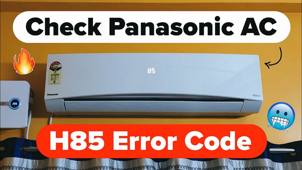 Panasonic AC H85 Error Code - Check Panasonic AC Error Code