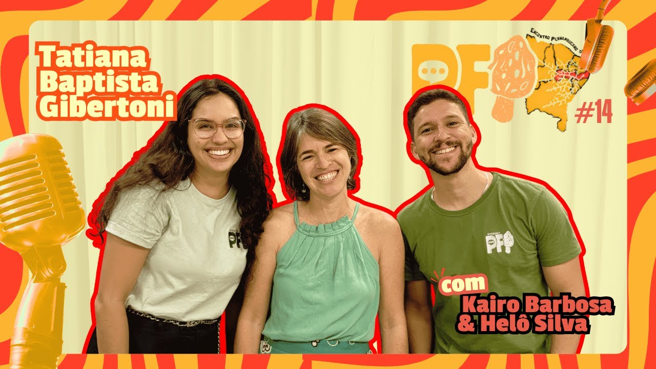 PAPO DE FUNGO - Falando de Macrofungos com Tatiana Gibertoni #14