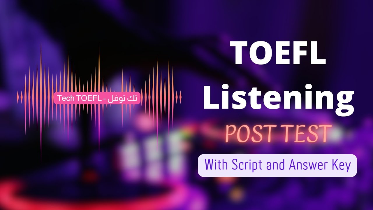 TOEFL LISTENING | Post test - With script & answers - English Practice