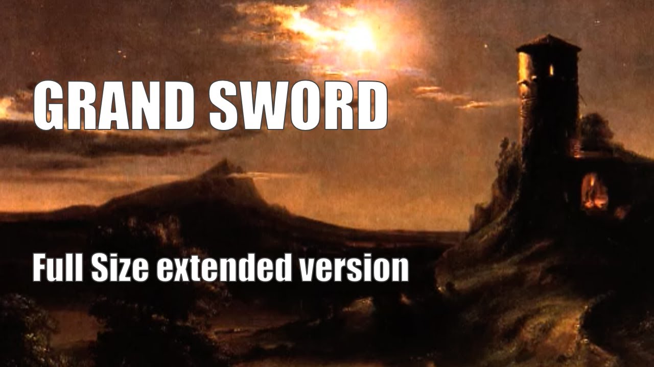 GRAND SWORD - Full Size extended version