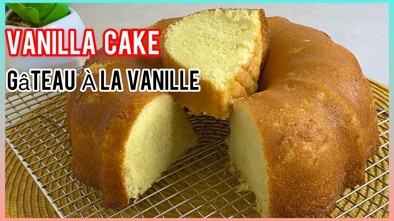 The Best Vanilla cake Easy Recipe// Gateau Moelleux a la Vanille recette Facille