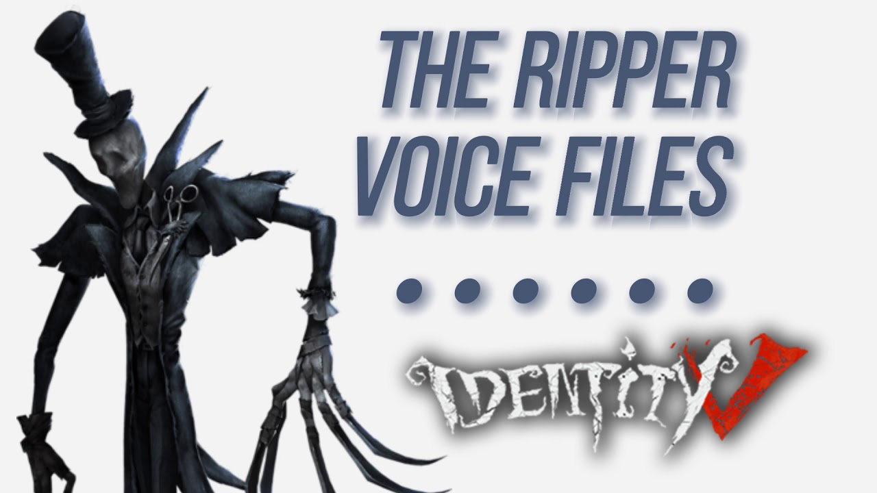 the ripper voice files | identity v