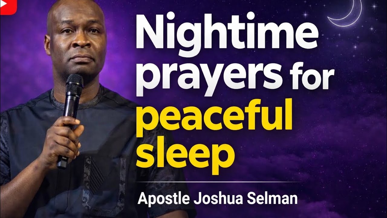 Nighttime prayers for Peaceful sleep || Apostle Joshua Selman 