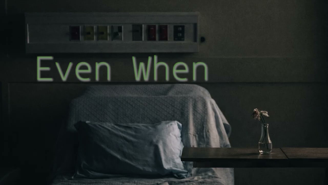 Even When
