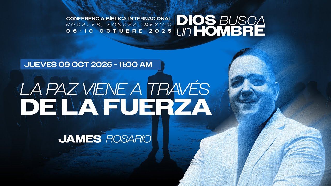 La paz viene a través de la fuerza - Pastor James Rosario - Jueves 11 AM - Conferencias