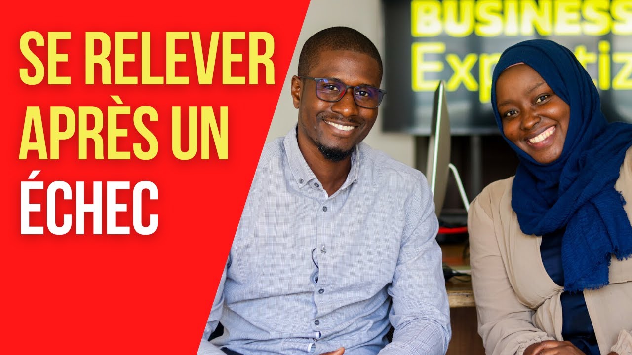 Comment se relever et réussir après un échec - @khadijashares - Manu Arthur