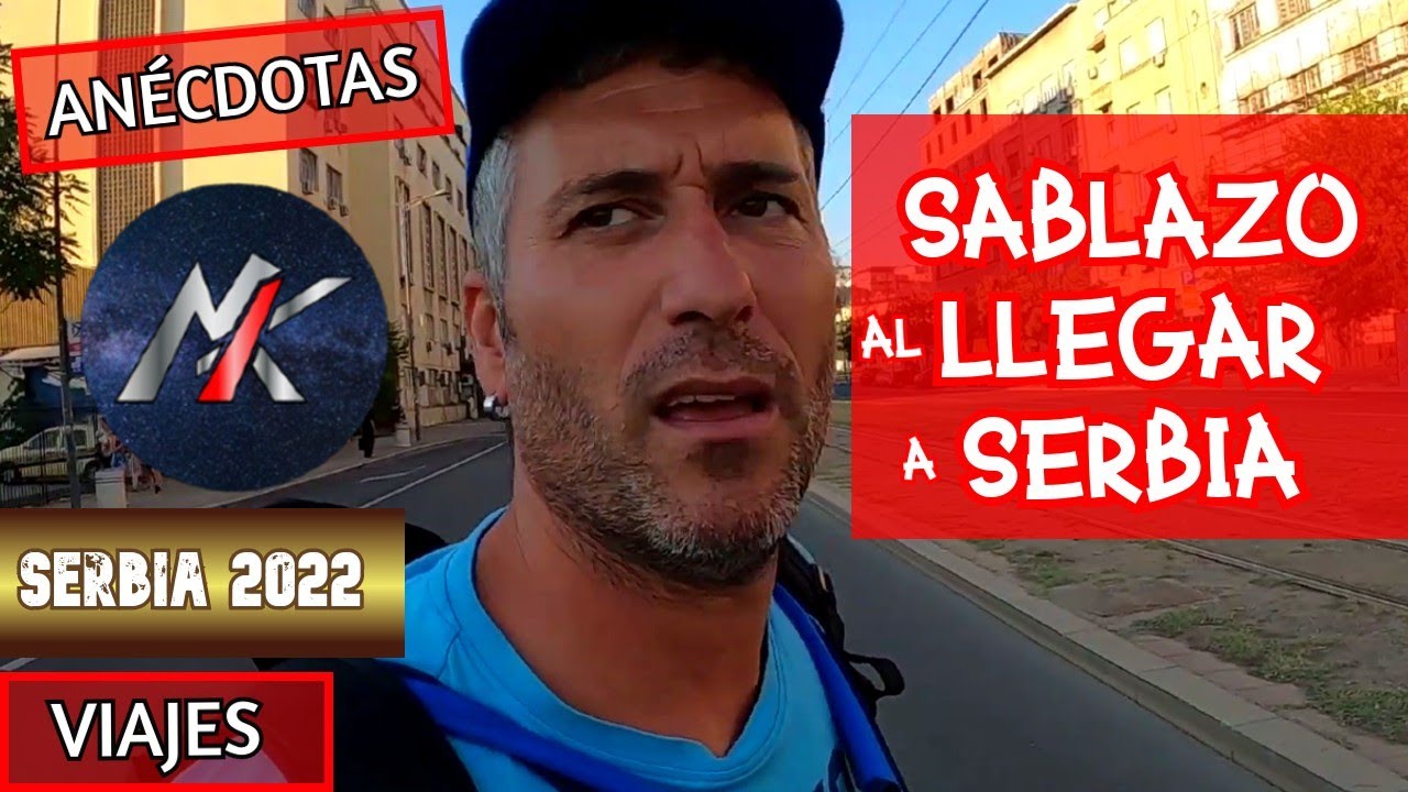 🌍 SABLAZO al llegar a BELGRADO 😱📳💸 Serbia 2022 🇷🇸 ANÉCDOTAS 💬 [Europa]