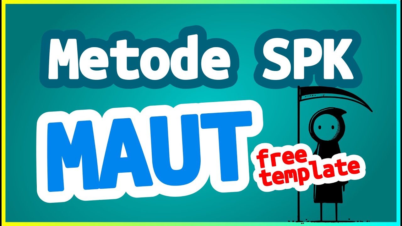 Penerapan Metode MAUT (Multi Attribute Utility Theory) di Ms. Excel / Google Sheets!