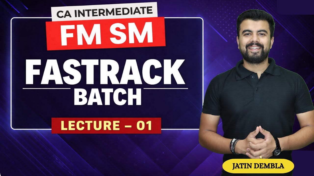 CA Inter FM -SM | Exam Oriented Batch | Lec - 1 | May 26 | ICAI | BY Jatin Dembla