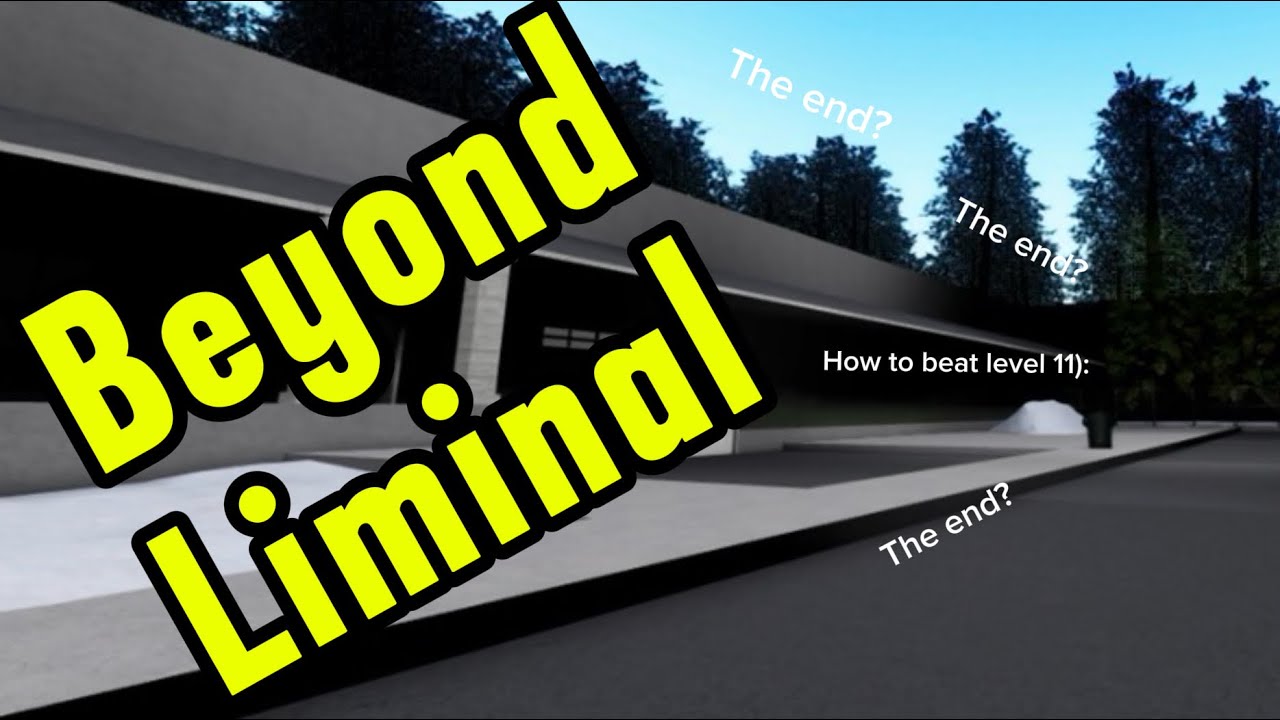 How to beat Level 11 in beyond Liminal and how to get the “The Exit Ending” badge