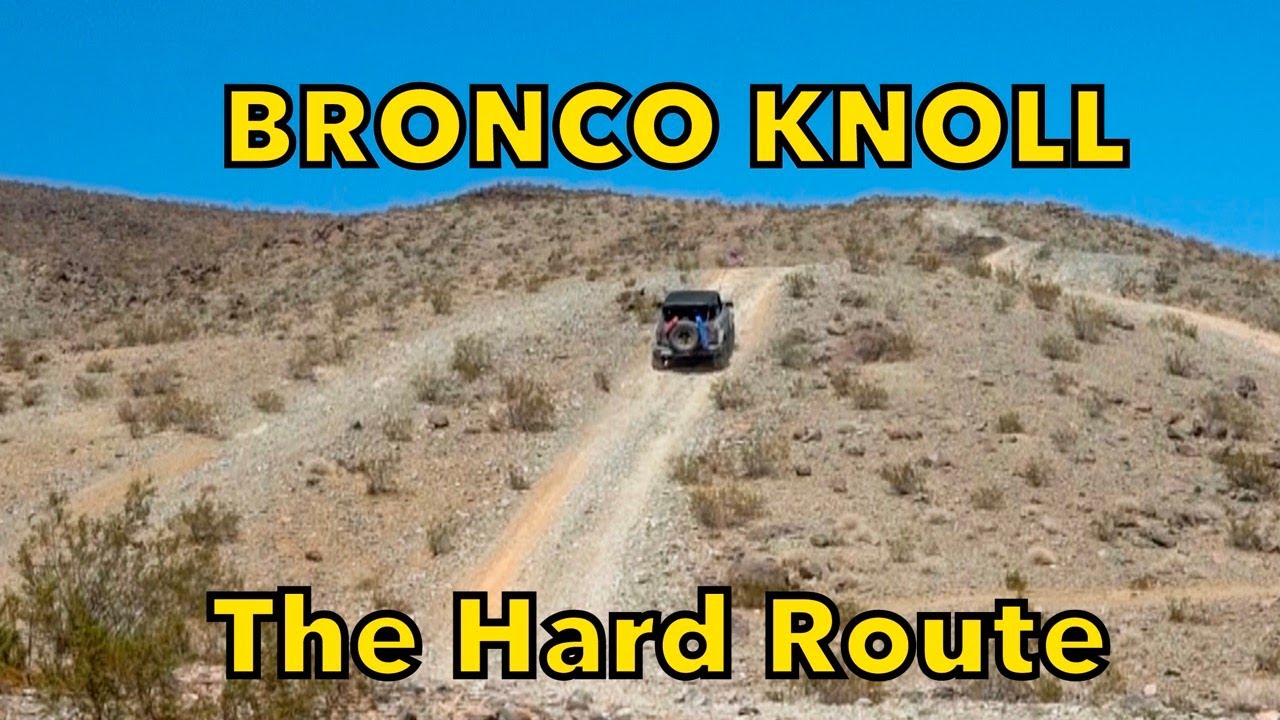 THE HARD ROUTE TO BRONCO KNOLL | The Bronco Adventures