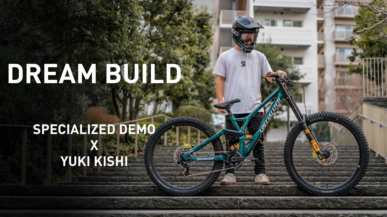 SPECIALIZED DEMO｜Dream Build｜ Yuki Kishi ｜スペシャライズド