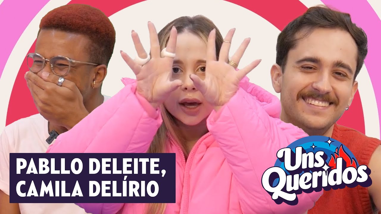 PABLLO VITTAR DELEITE, CAMILA CABELLO DELÍRIO - Uns Queridos #05