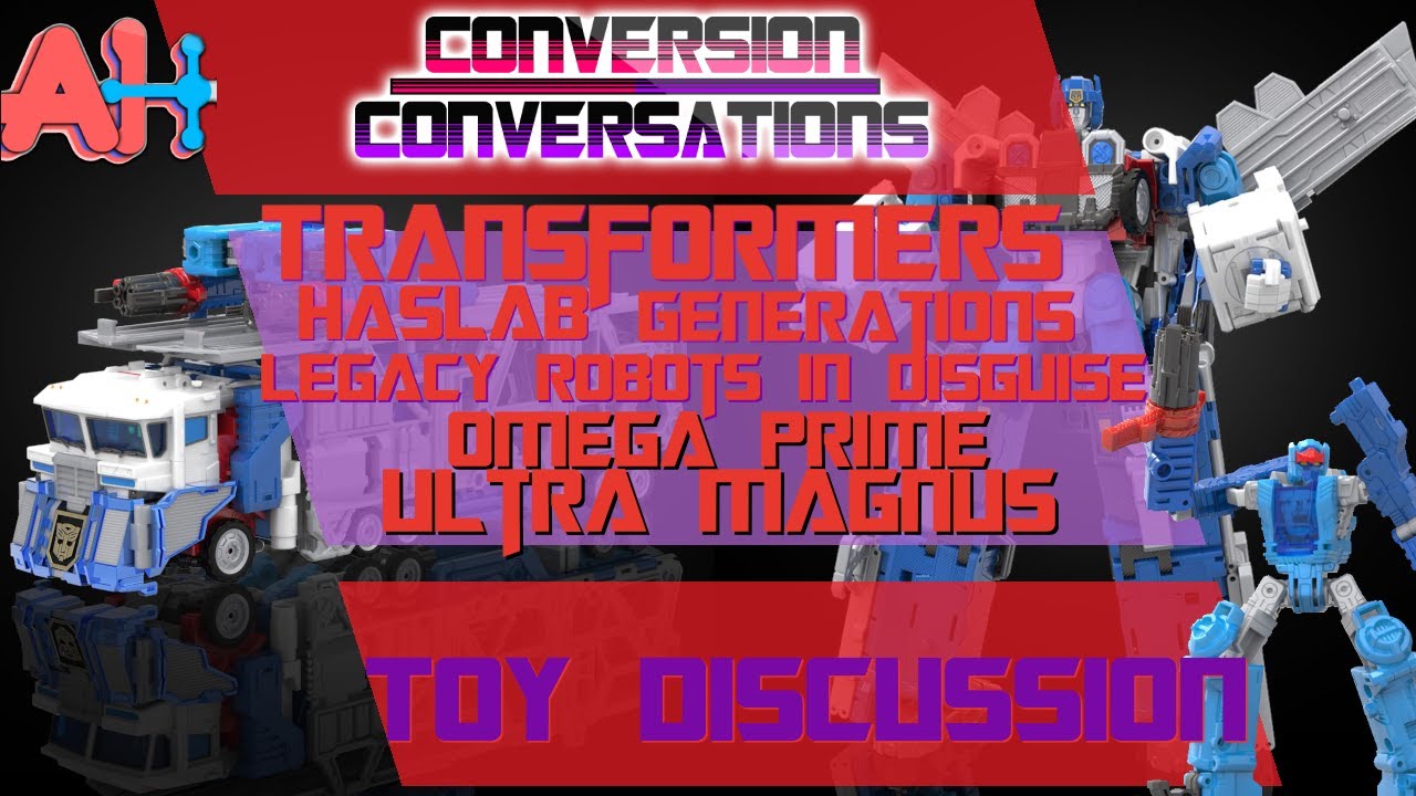 Conversion Conversations: Transformers Generations Legacy Haslab Omega Prime Ultra Magnus