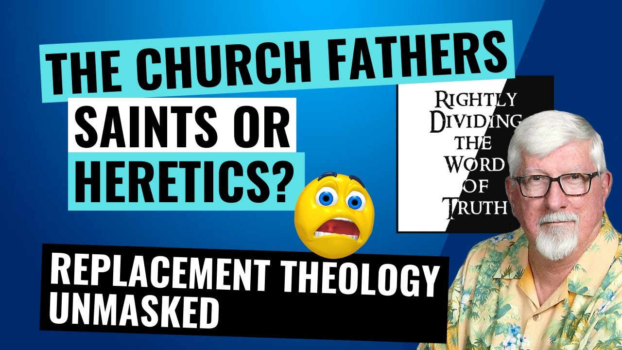 The Church Fathers, Saints or Heretics? | Replacement Theology Unmasked